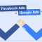 Google VS Facebook: Which one best for advertising?